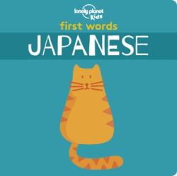 Lonely Planet Kids First Words - Japanese - Lonely Planet (ISBN: 9781788684798)