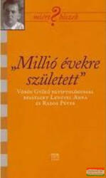 Millió évekre született" - Vörös Győző egyiptológussal beszélget Lengyel Anna és Rados Péter (2004)