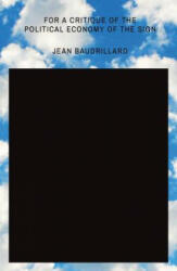 For a Critique of the Political Economy of the Sign - Jean Baudrillard (ISBN: 9781788734837)