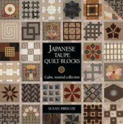 Japanese Taupe Quilt Blocks - Susan Briscoe (ISBN: 9781789940138)