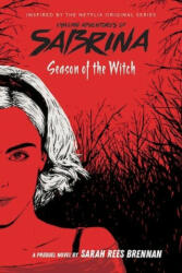 Season of the Witch (Chilling Adventures of Sabrina: Netflix tie-in novel) - Sarah Rees Brennan (ISBN: 9781407198903)