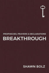 Breakthrough - Shawn Bolz (ISBN: 9781949709292)