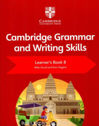 Mike Gould, Eoin Higgins: Cambridge Grammar and Writing Skills Learner's Book 8 (ISBN: 9781108719308)