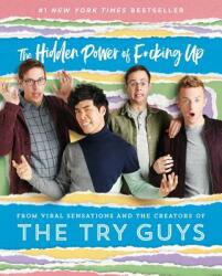The Hidden Power of F*cking Up - The Try Guys, Keith Habersberger, Zach Kornfeld (ISBN: 9780062879615)