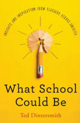 What School Could Be - TED DINTERSMITH (ISBN: 9780578504438)