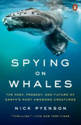 Spying on Whales - Nick Pyenson (ISBN: 9780735224582)