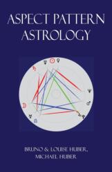 Aspect Pattern Astrology - BRUNO HUBER (ISBN: 9780995673649)