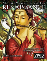Renaissance: Adult Coloring Book inspired by the Master Painters of the Renaissance Art Movement - Chinthaka Herath, Intense Media, Vivid Publishers (ISBN: 9781098988685)