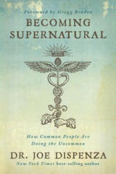 Becoming Supernatural: How Common People Are Doing the Uncommon (ISBN: 9781401953119)