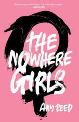 The Nowhere Girls - Amy Reed (ISBN: 9781481481748)