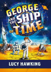 George and the Ship of Time - Lucy Hawking, Garry Parsons (ISBN: 9781534437302)