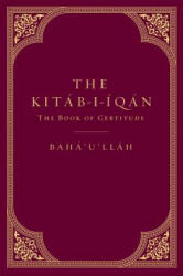 The Kitáb-I-Íqán: The Book of Certitude - Baha'u'llah None (ISBN: 9781618511393)