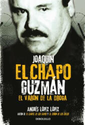 Joaqun El Chapo Guzmn: El Varn de la Droga / Joaquin 'el Chapo Guzmn: The Drug Baron (ISBN: 9781644730386)