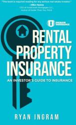 Rental Property Insurance: An Investor's Guide to Insurance (ISBN: 9781733152105)