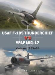 USAF F-105 Thunderchief vs VPAF MiG-17 (ISBN: 9781472830906)