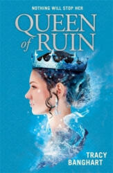 Queen of Ruin - Tracy Banghart, Tracy Banghart (ISBN: 9781444943016)