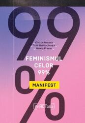 Feminismul celor 99%. Manifest (ISBN: 9786069028124)