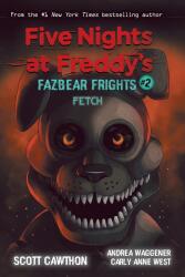 Five Nights at Freddies: Fazbear Frights - Fetch - Scott Cawthon, Andrea Waggener, Carly Anne West (ISBN: 9781338576023)