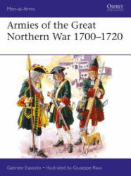 Armies of the Great Northern War 1700-1720 - Gabriele Esposito, Giuseppe Rava (ISBN: 9781472833495)