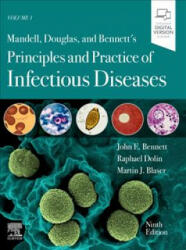 Mandell, Douglas, and Bennett's Principles and Practice of Infectious Diseases - John E. Bennett, Raphael Dolin, Martin J. Blaser (ISBN: 9780323482554)