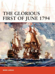 Glorious First of June 1794 - Mark Lardas, Edouard A. Groult (ISBN: 9781472834843)