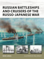 Russian Battleships and Cruisers of the Russo-Japanese War - Mark Lardas, Paul Wright (ISBN: 9781472835086)