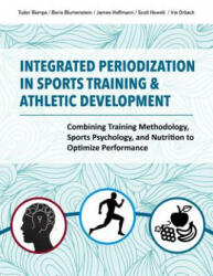 Integrated Periodization in Sports Training & Athletic Development - Tudor O Bompa (ISBN: 9781782551416)