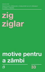 Motive pentru a zambi - Zig Ziglar (ISBN: 9786064402752)