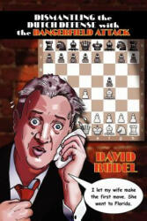 Dismantle the Dutch Defense with the Dangerfield Attack - David I Rudel (ISBN: 9781888710595)
