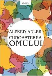 Cunoasterea omului - Alfred Adler (ISBN: 9786063337758)