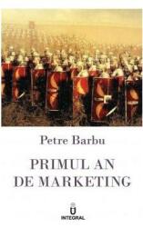 Primul an de marketing - Petre Barbu (ISBN: 9786069922927)