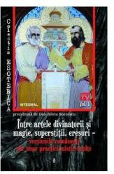 Intre artele divinatorii si magie, superstitii, eresuri - versiunile romanesti ale unor practici mistic-oculte - Dan-Silviu Boerescu (ISBN: 9786069923061)