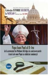 Papa Ioan Paul al II-lea - de la atentatul lui Mehmet Ali Agca la controversatele miracole ale unui papa cu radacini romanesti - Vladimir Duca (ISBN: 9786069922781)