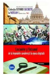Cruciadele si Vaticanul - de la legendele cavaleresti la epoca digitala - Vladimir Duca (ISBN: 9786069922811)