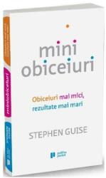 Miniobiceiuri - Stephen Guise (ISBN: 9786067223583)