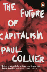 Future of Capitalism - Paul Collier (ISBN: 9780141987255)