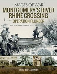 Montgomery's Rhine River Crossing: Operation PLUNDER (ISBN: 9781526731739)