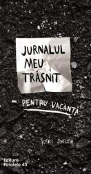 Jurnalul meu trasnit pentu vacanta. Editia a 2-a - Keri Smith (ISBN: 9789734729586)