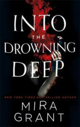 Into the Drowning Deep - Mira Grant (ISBN: 9780356508108)