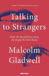Talking to Strangers - Malcolm Gladwell (ISBN: 9780241351574)
