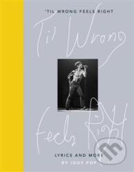 Til Wrong Feels Right - Iggy Pop (ISBN: 9780241399873)