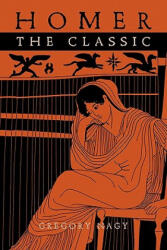 Homer the Classic - Gregory Nagy (ISBN: 9780674033269)