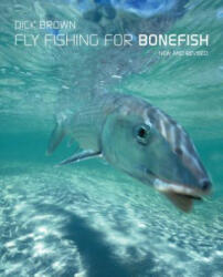 Fly Fishing for Bonefish - Dick Brown (ISBN: 9781493039715)