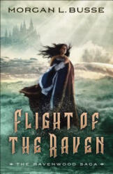 Flight of the Raven - Morgan L. Busse (ISBN: 9780764232237)