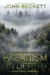 Paganism in Depth: A Polytheist Approach (ISBN: 9780738760643)