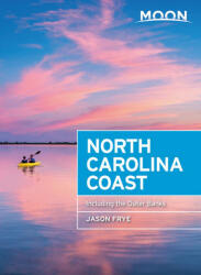 North Carolina Coast útikönyv Moon, angol (Third Edition) : Including the Outer Banks (ISBN: 9781640493872)