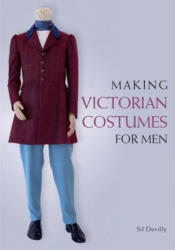 Making Victorian Costumes for Men - Sil Devilly (ISBN: 9781785005756)