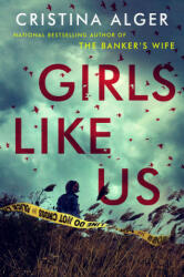 Girls Like Us - Cristina Alger (ISBN: 9780593085813)