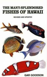 Many-splendored Fishes of Hawaii - Gar Goodson (ISBN: 9780804712705)
