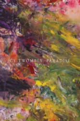 Paradise - Cy Twombly (ISBN: 9788862083768)